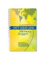 The Automotive IATF 16949: 2016 Memory Jogger : A pocket Guide for Implementing a compliant  IATF 16949 Quality Management System